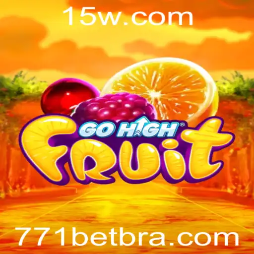 Descubra o Fascinante Mundo do GoHighFruit e Como Jogar com a Estratégia 771 Bet